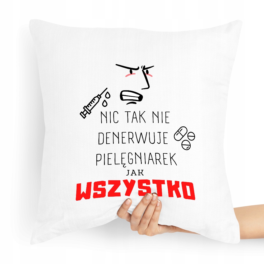 

Poduszka Dla Pielęgniarki Nic Tak Nie Denerwuje