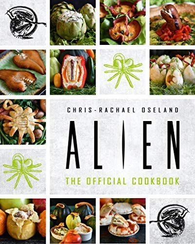 ALIEN: THE OFFICIAL COOKBOOK - Chris-Rachael Oseland [KSIĄŻKA]