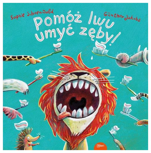 Pomóż lwu umyć zęby Sophie Schoenwald