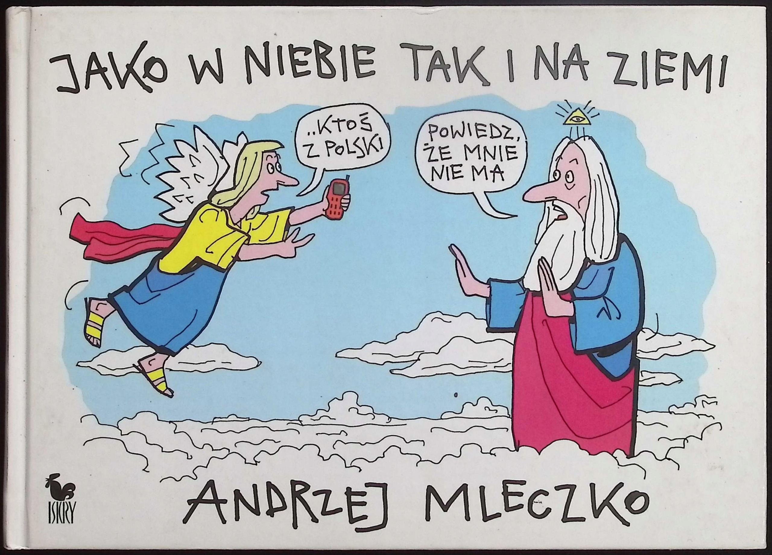 Jako w niebie tak i na ziemi Andrzej Mleczko