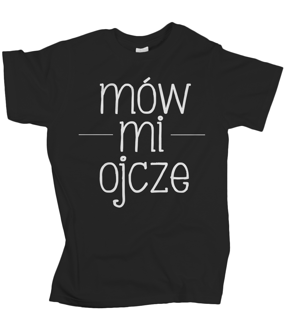

Koszulka męska Mów mi ojcze prezent dla Taty M