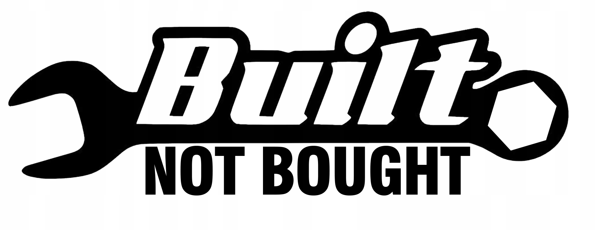 BUILT NOT BOUGHT - NAKLEJKA NA SAMOCHÓD
