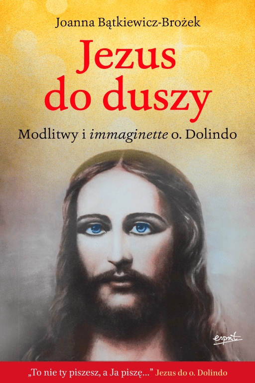 Jezus do duszy Joanna Bątkiewicz-Brożek
