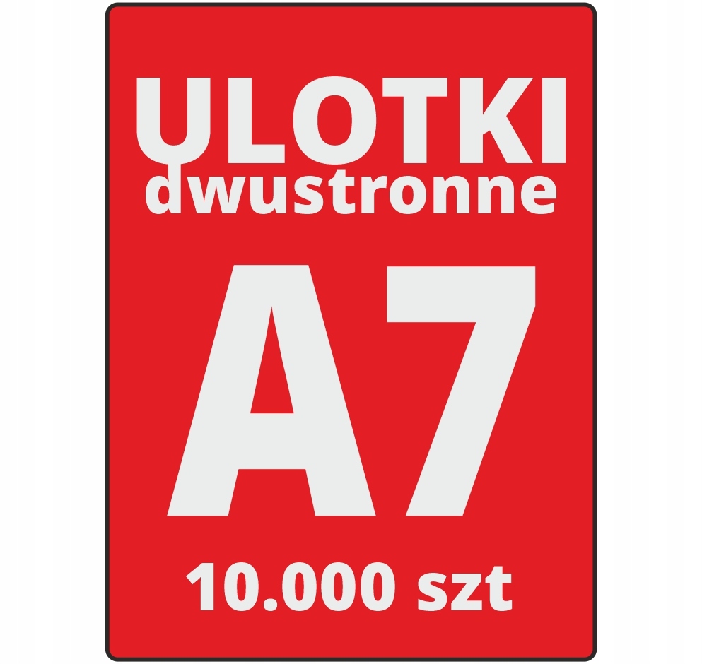 ULOTKI ULOTKA A7 Dwustronne 10000 szt