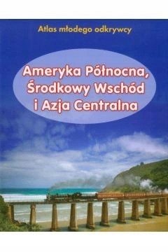 Atlas młodego odkrywcy Ameryka Północna