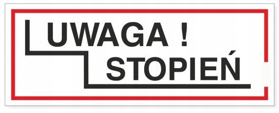 NAKLEJKA INFORMACYJNA UWAGA STOPIEŃ