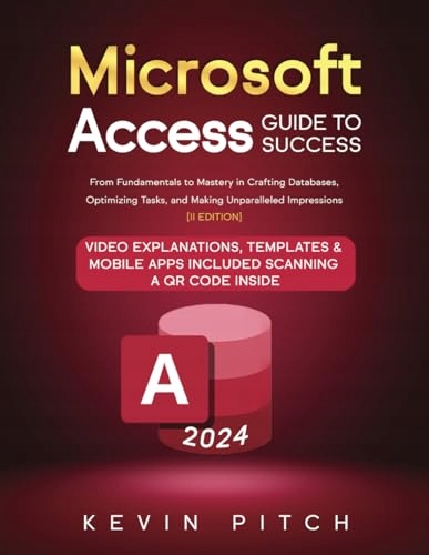 Pitch, Kevin Microsoft Access Guide to Success: From Fundamentals to Master