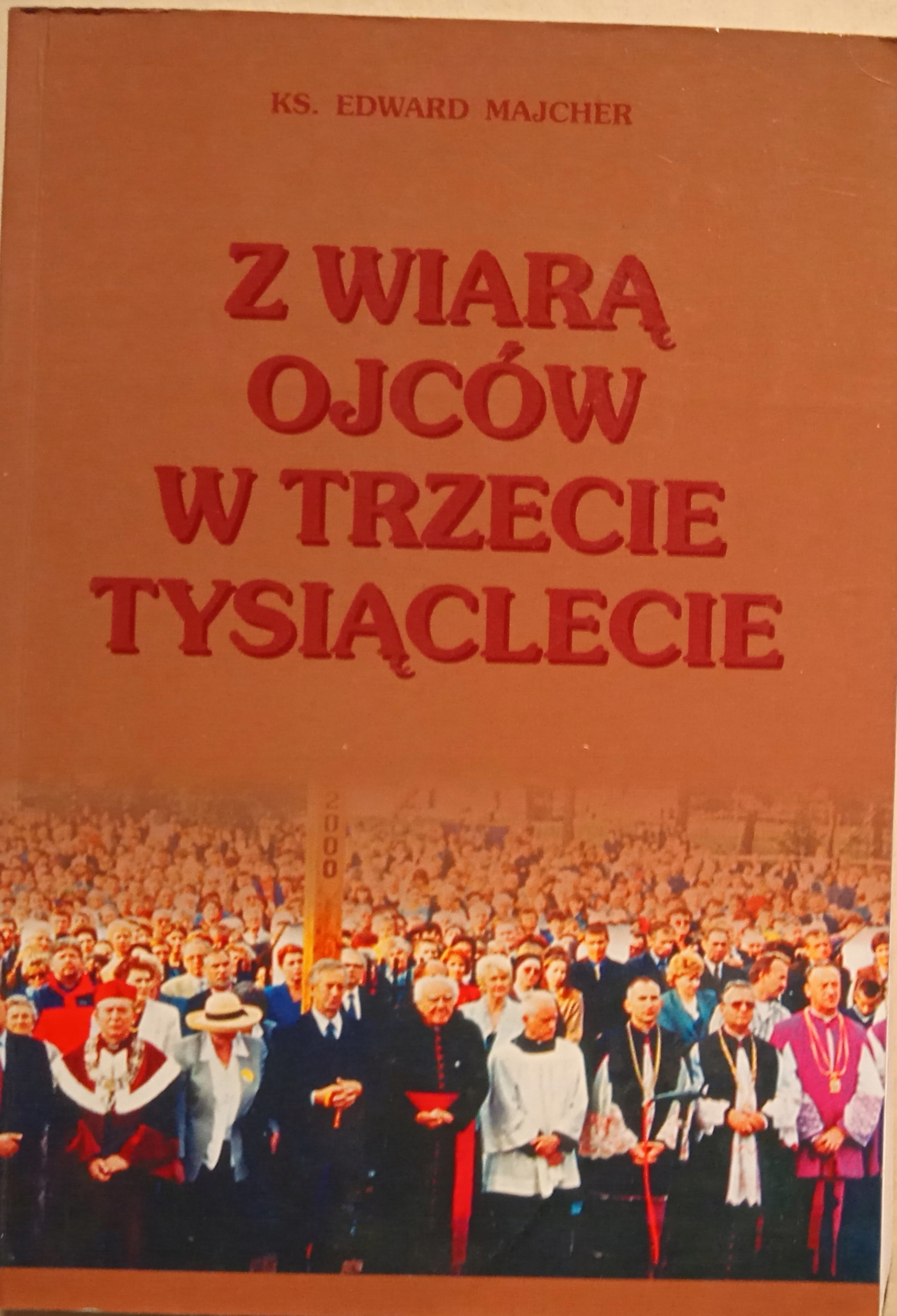 Z wiarą ojców w trzecie tysiąclecie autograf Autor