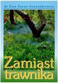 Zamiast trawnika Ewa Zaraś-Januszkiewicz
