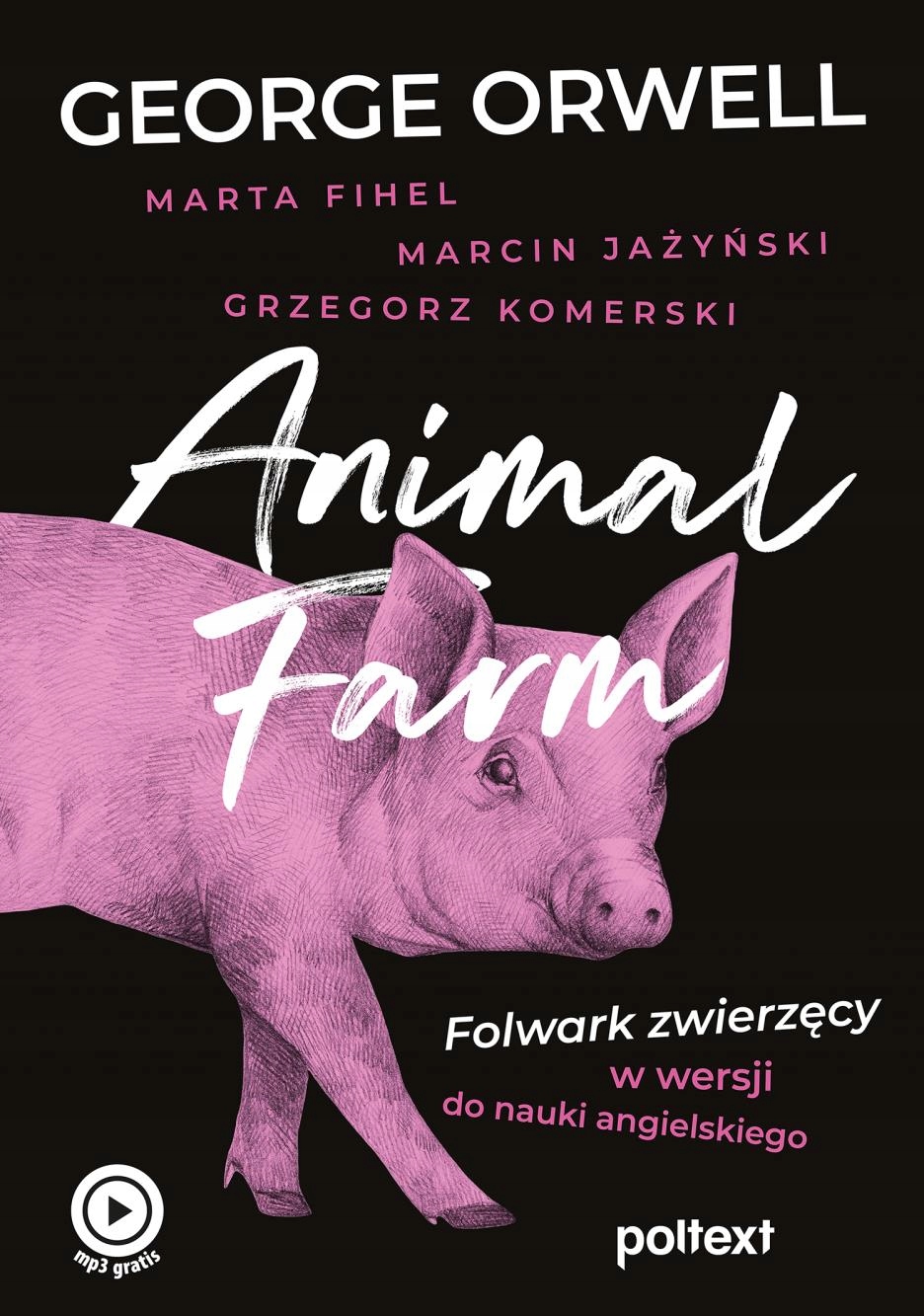 1984 + ANIMAL FARM PO ANGIELSKU, GEORGE ORWELL Język nauczany Angielski