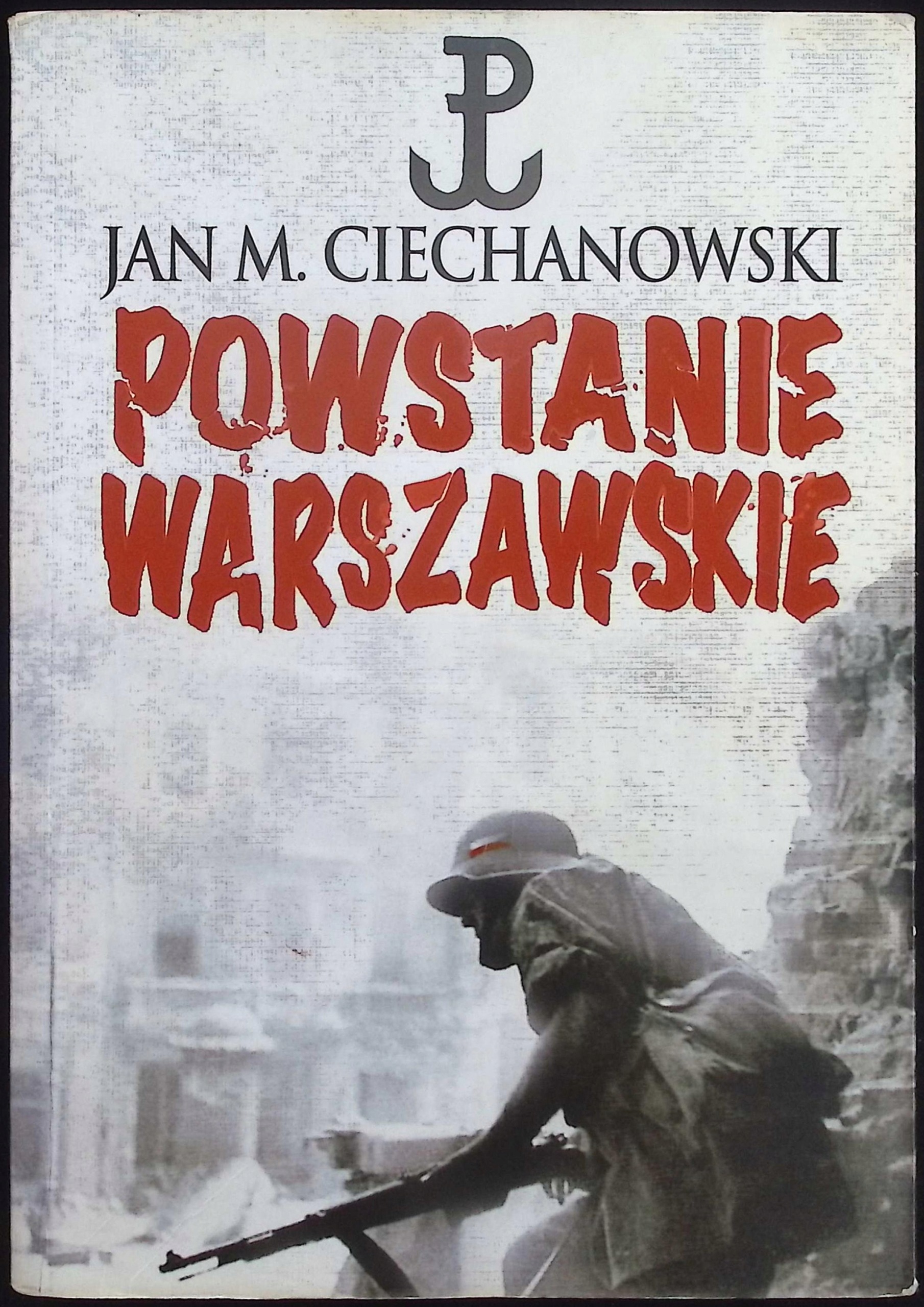 Powstanie Warszawskie Jan M. Ciechanowski