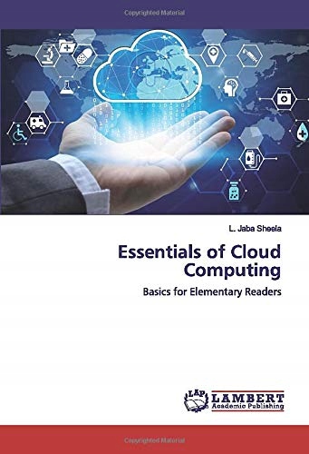 Jaba Sheela, L. Essentials of Cloud Computing: Basics for Elementary Reader