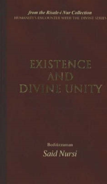 Existence and Divine Unity BEDIUZZAMAN SAID NURSI