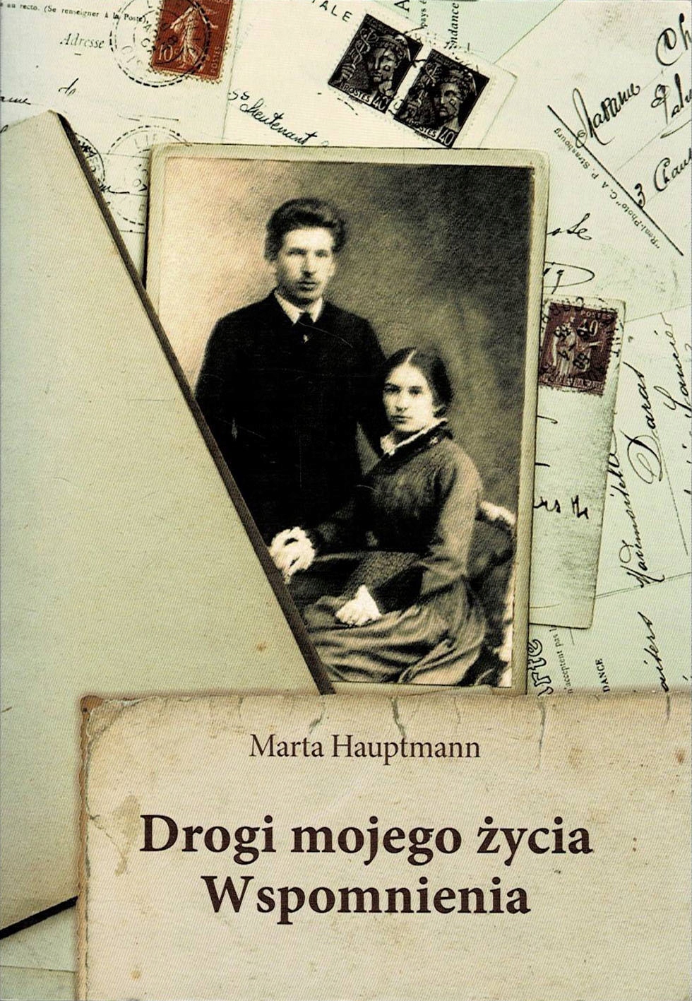 Drogi mojego życia Wspomnienia Martha Hauptmann