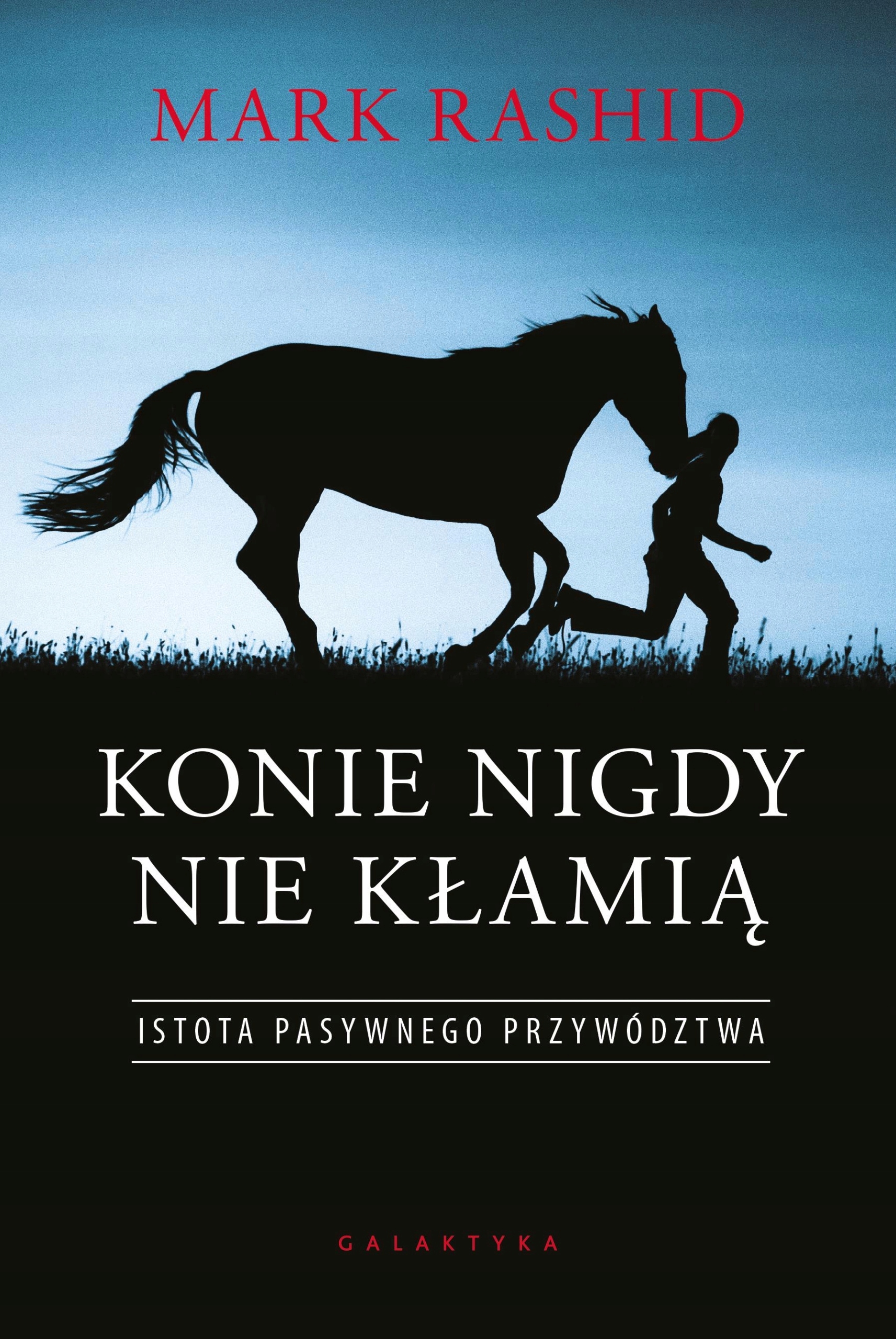 KONIE NIGDY NIE KŁAMIĄ ISTOTA PASYWNEGO KSIĄŻKA
