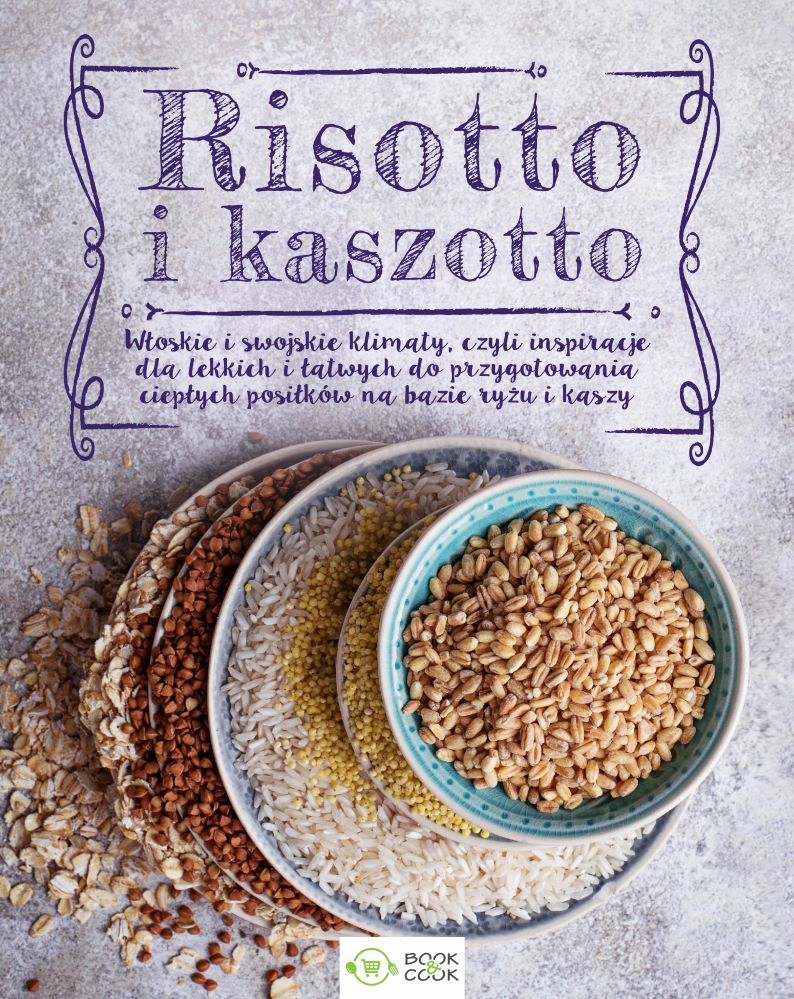 Risotto i kaszotto Opracowanie zbiorowe