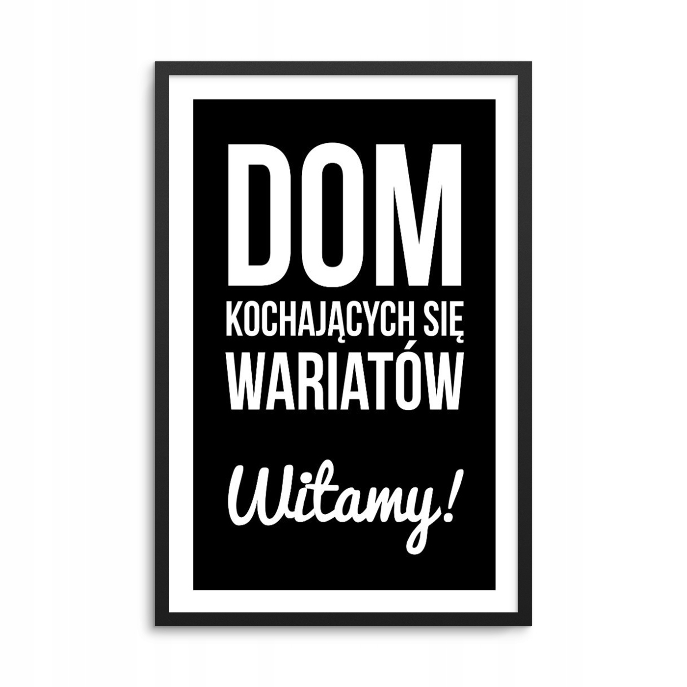 Plakat w ramie DOM KOCHAJĄCYCH SIĘ WARIATÓW 40x50