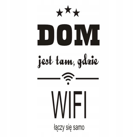

Napis na ścianę Dom jest tam gdzie Wifi 224