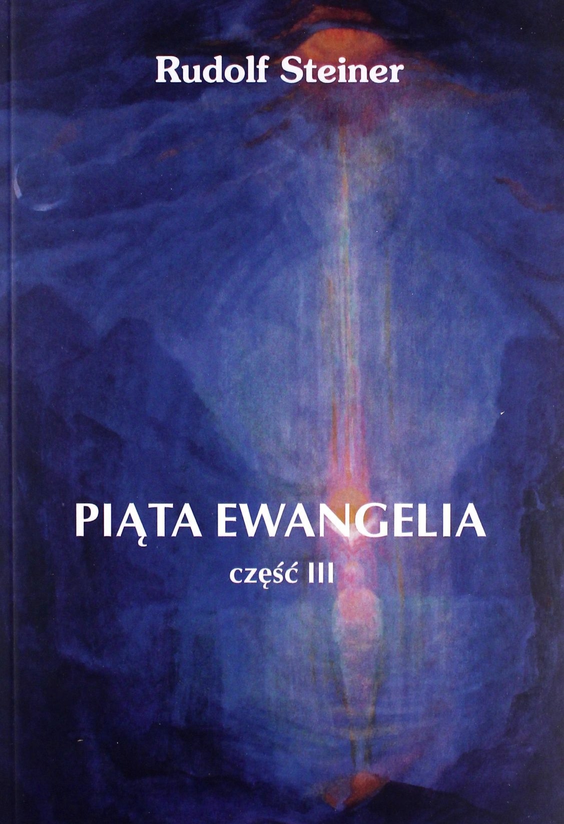 

Piąta Ewangelia CZ.3 Rudolf Steiner [książka]