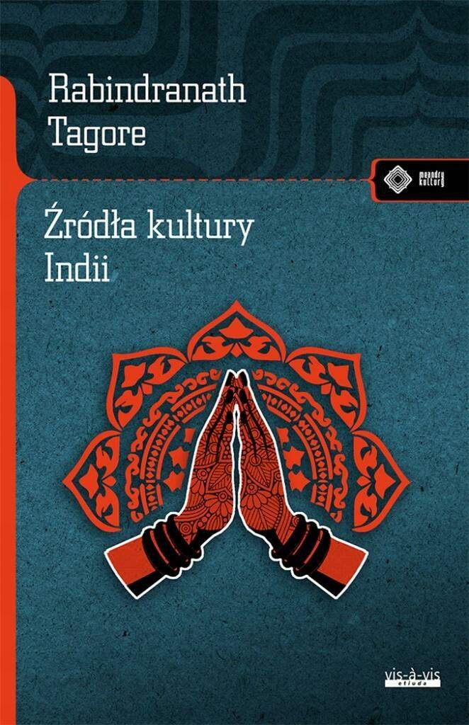 

Źródła kultury Indii Rabindranath Tagore