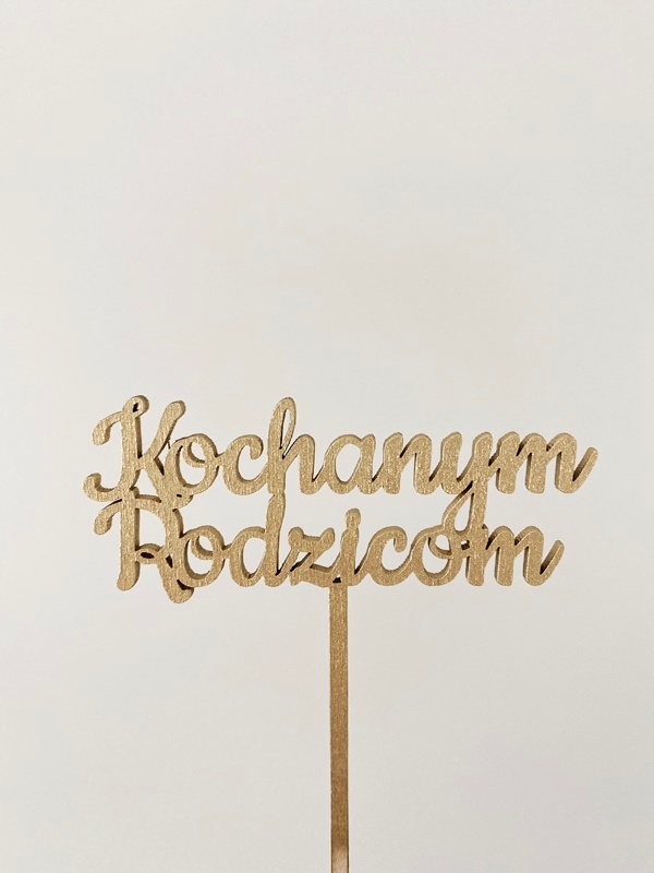 

Topper Kochanym Rodzicom złoty Miła Odmiana