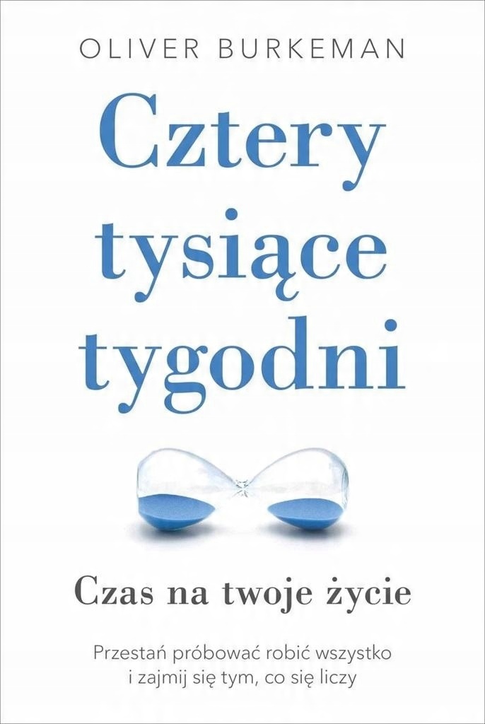 

Cztery Tysiące Tygodni Burkeman Oliver