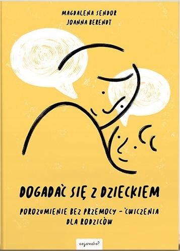 

Dogadać Się Z Dzieckiem Porozumienie Bez Przemocy