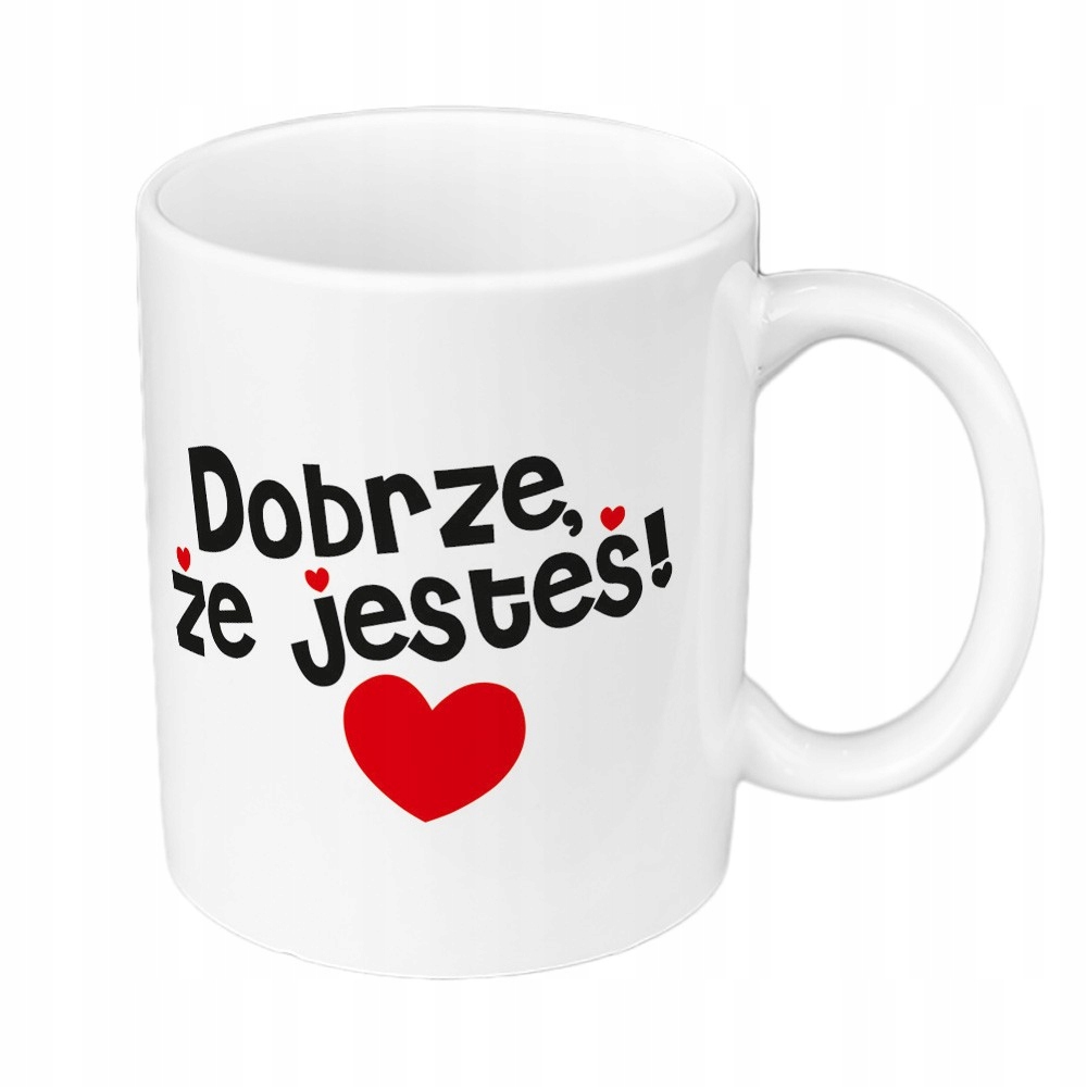 

Kubek 330 ml biały "Dobrze, że jesteś''.