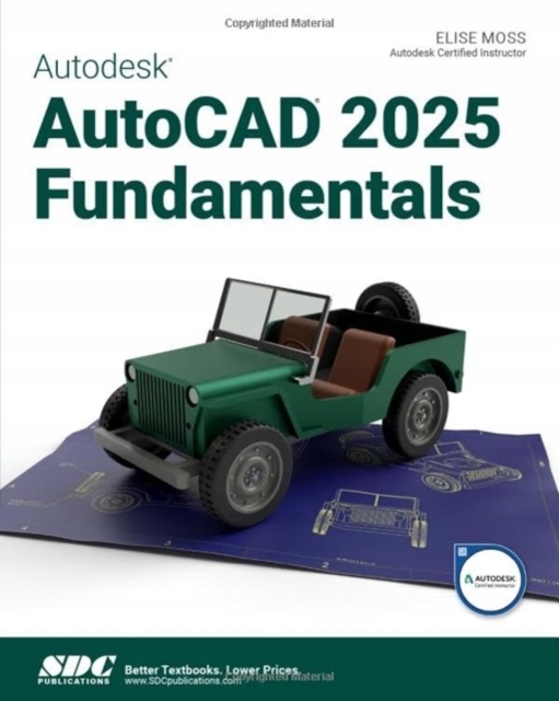 Autodesk AutoCAD 2025 Fundamentals ELISE MOSS