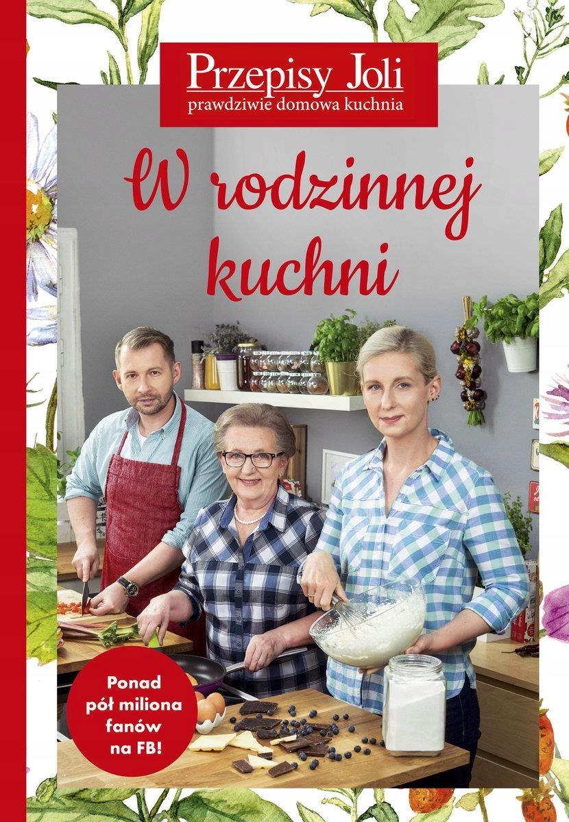 PRZEPISY JOLI. W RODZINNEJ KUCHNI