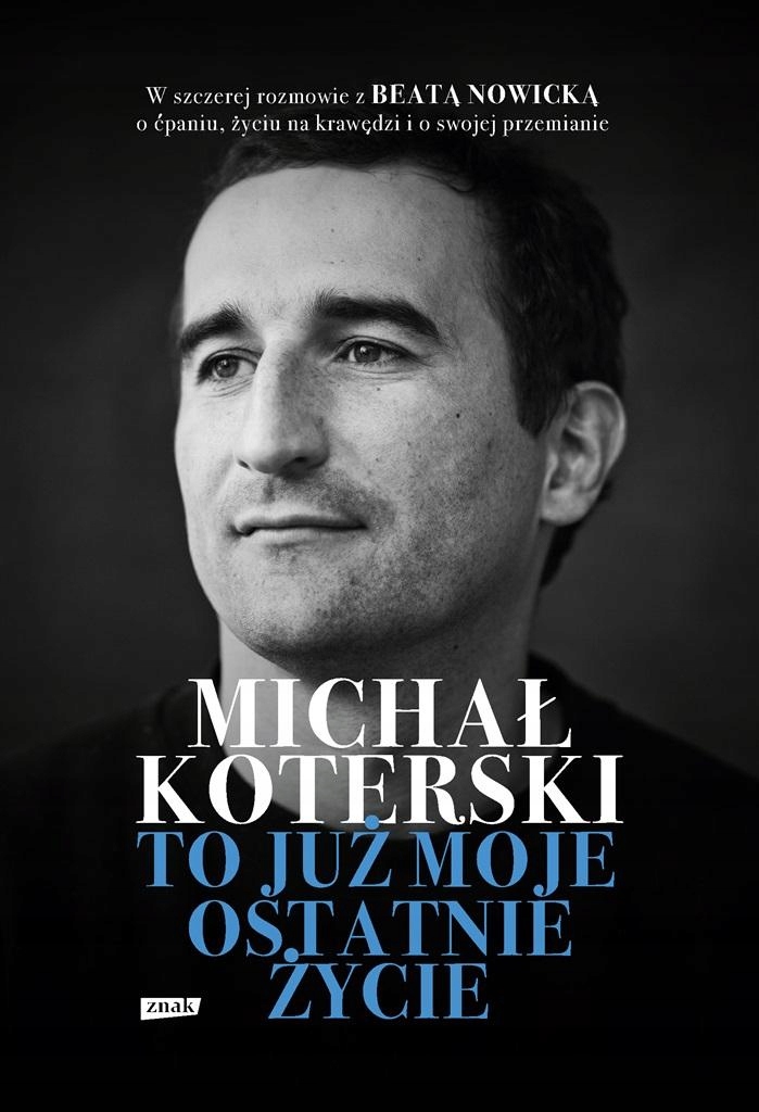 

Michał Koterski. To Już Moje Ostatnie Życie