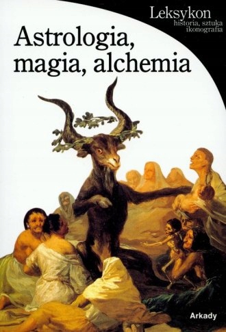 Astrologia Magia Alchemia Leksykon Historia Ikonografia Matilde Battistini