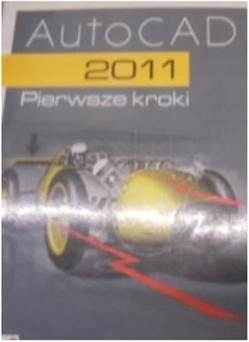 AutoCAD 2011 Pierwsze kroki - Andrzej Pikoń