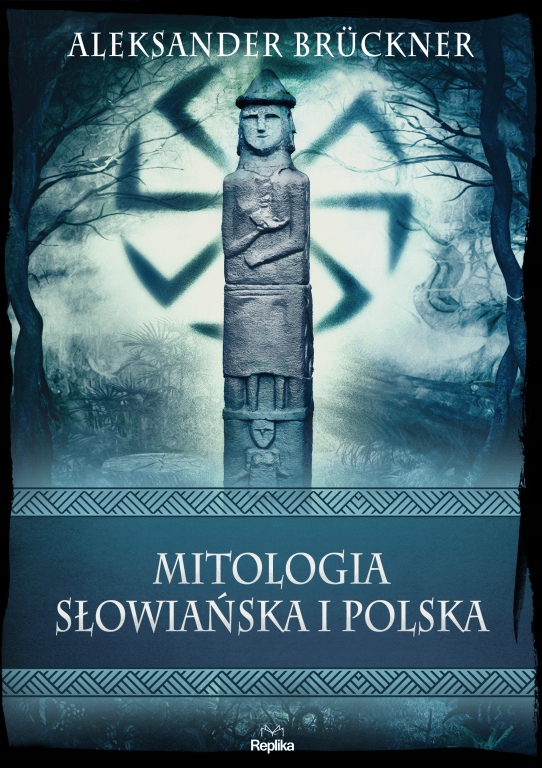 

Mitologia słowiańska i polska Aleksander Brückner