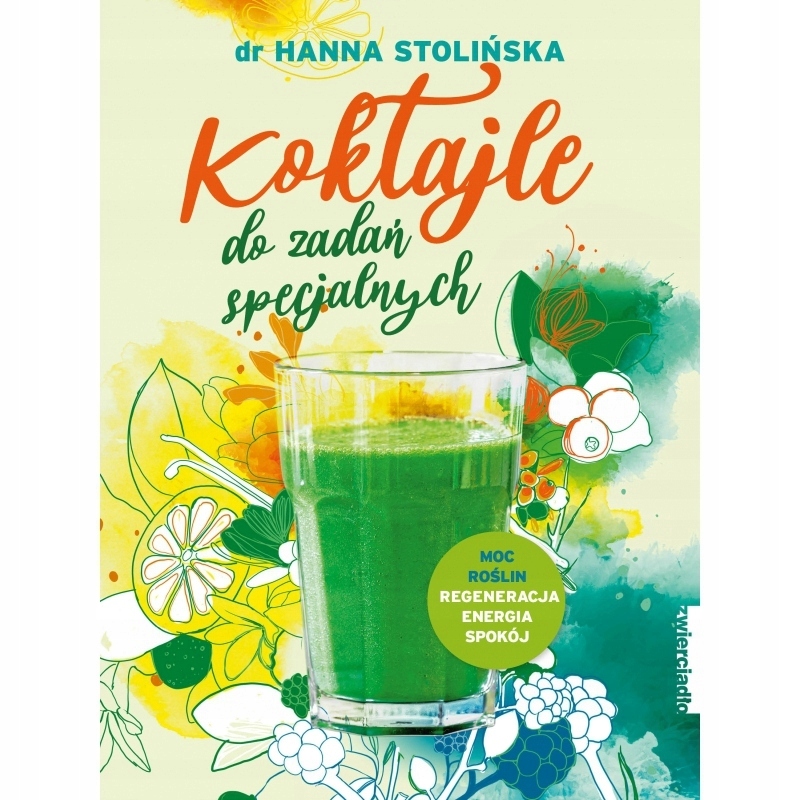 KOKTAJLE DO ZADAŃ SPECJALNYCH STOLIŃSKA HANNA DR