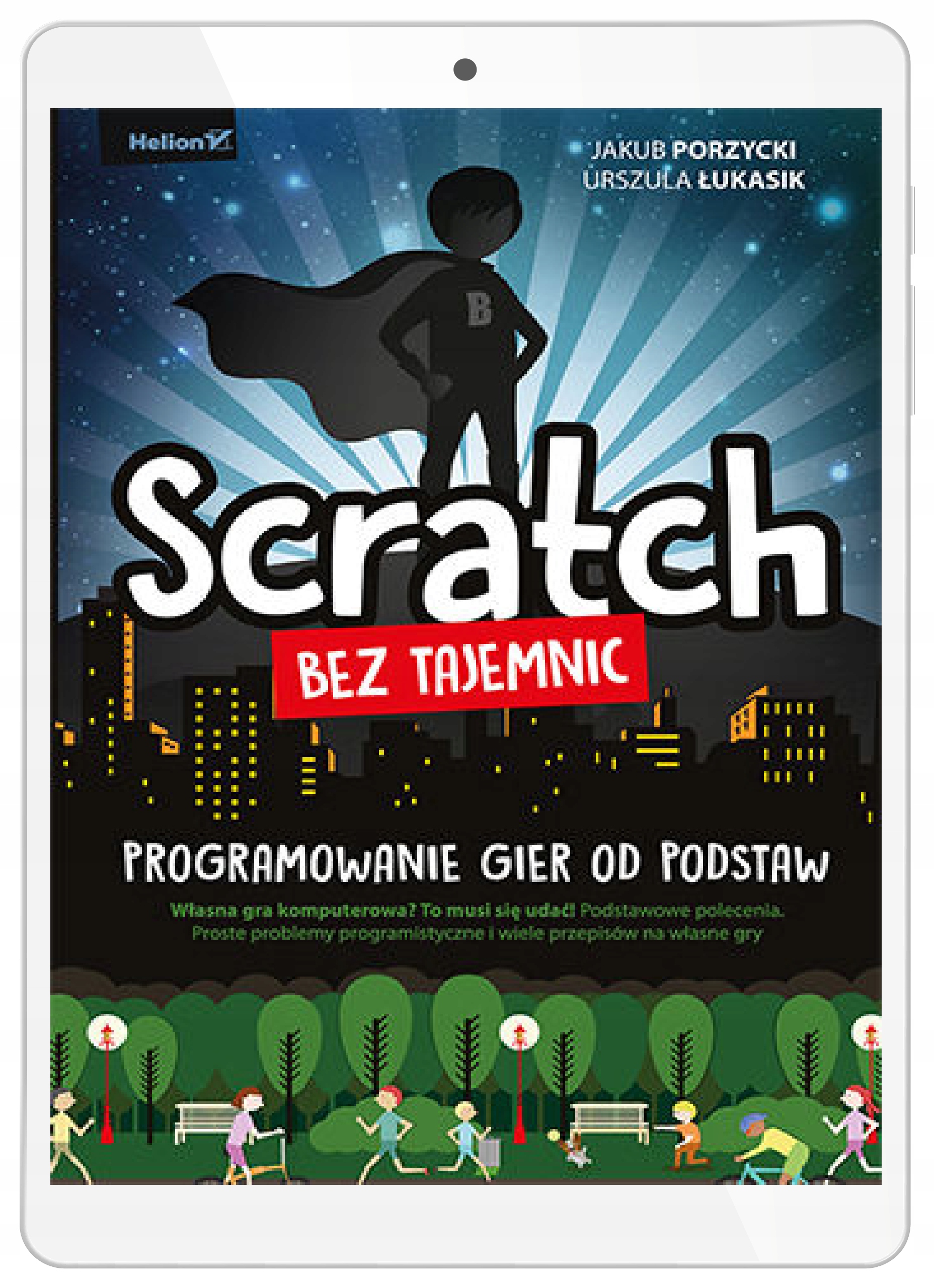 Scratch bez tajemnic. Programowanie gier od