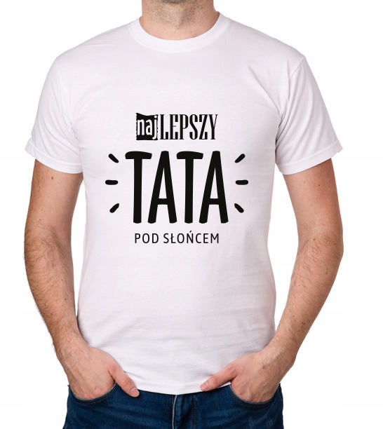 

koszulka Dla Taty Najlepszy Tata Dzień Ocja