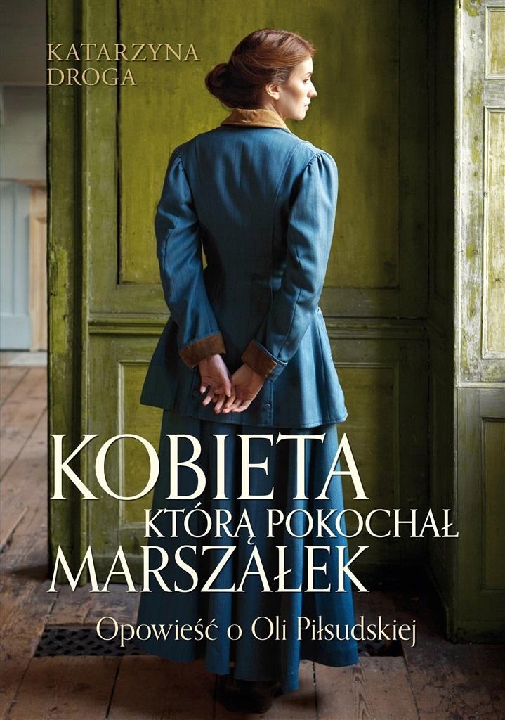Kobieta, Którą Pokochał Marszałek, Katarzyna Droga