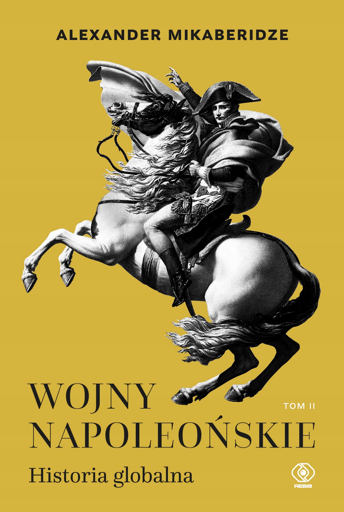 

Wojny napoleońskie T.2 Historia globalna Rebis