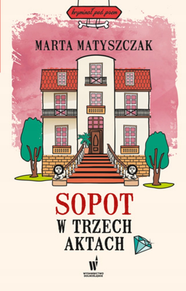 

Sopot w trzech aktach Marta Matyszczak