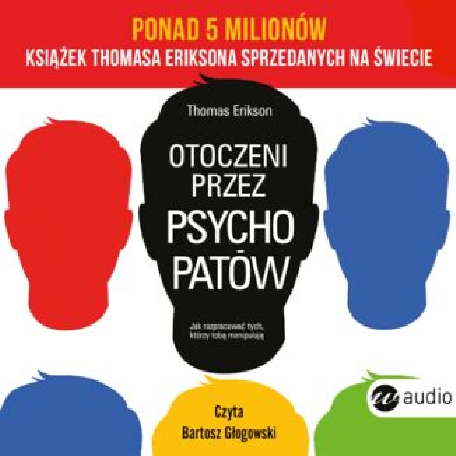 Otoczeni przez psychopatów. Jak rozpracować