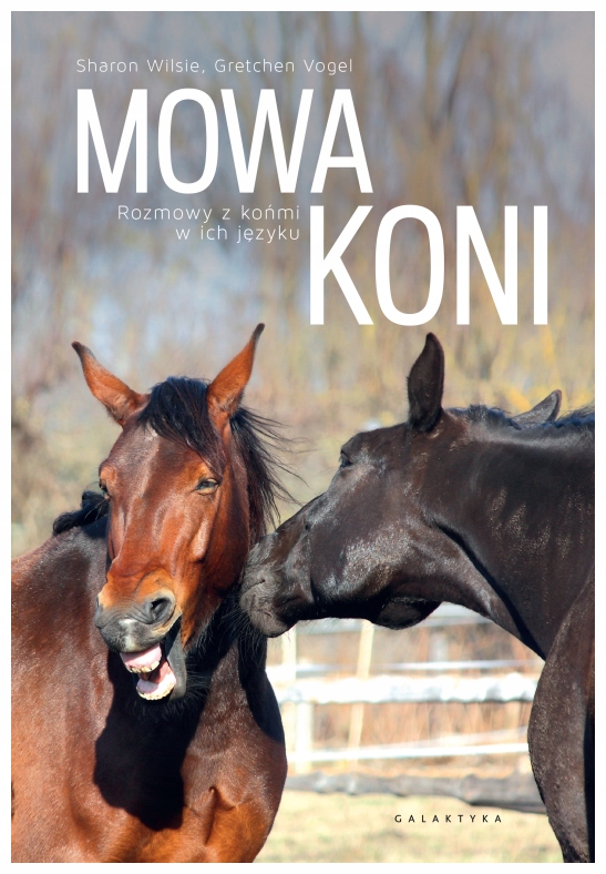 Mowa koni. Rozmowy z końmi w ich języku