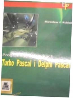 Programuję w językach Turbo Pascal i Delphi Pascal