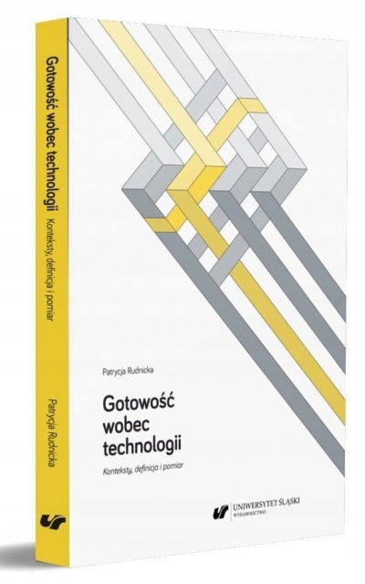 Gotowość wobec technologii. Konteksty, definicja i pomiar Rudnicka