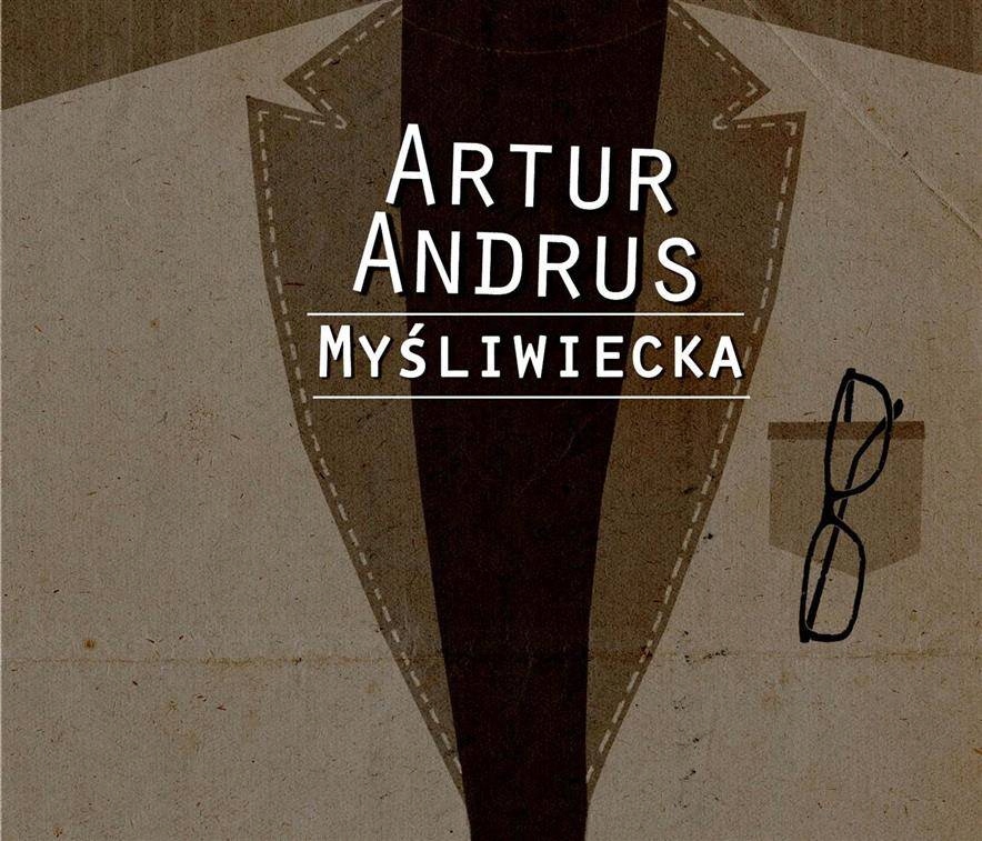 

Artur Andrus "Myśliwiecka"