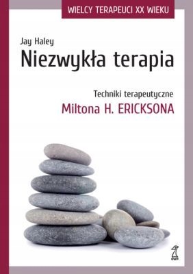 

Niezwykła Terapia Techniki terapeutyczne Ericksona