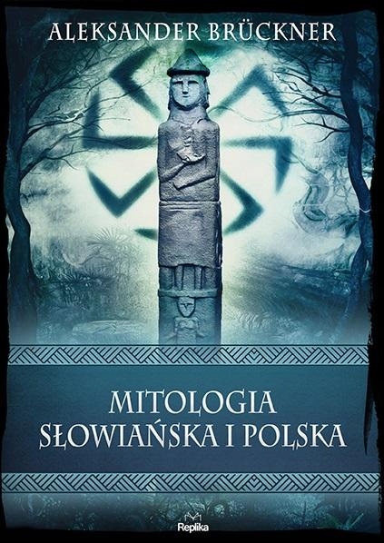 MITOLOGIA SŁOWIAŃSKA I POLSKA ALEKSANDER BRCKNER