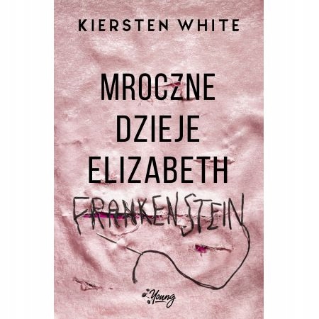 

Mroczne dzieje Elizabeth Frankenstein White