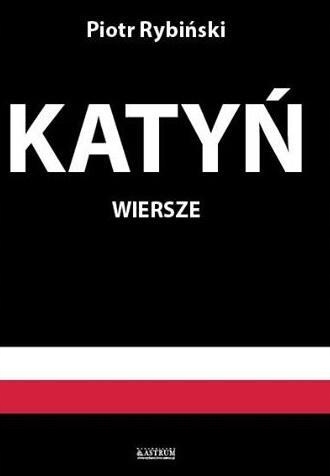 Katyń. Wiersze, Piotr Rybiński