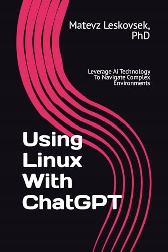 Using Linux With ChatGPT: Leverage Ai Technology To Navigate Complex